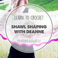 Create @ Blackwattle - Crochet Shawl Shaping