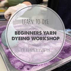Create @ Blackwattle - Beginners Dye Workshop