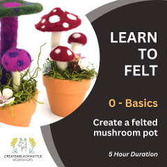 LEARN TO FELT - Felted Mushroom Pots