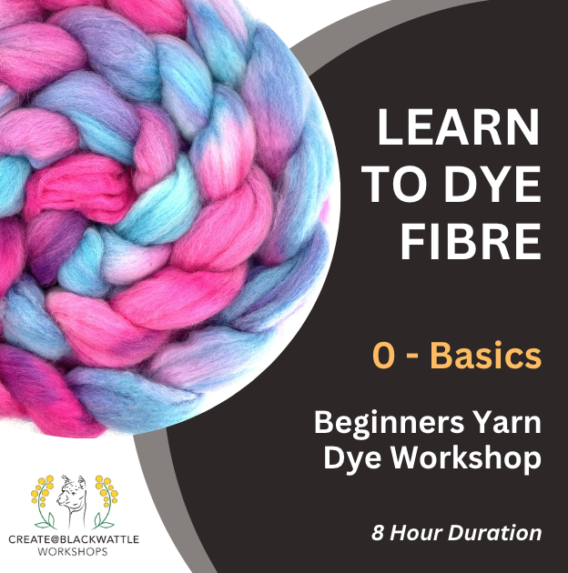 LEARN TO DYE FIBRE - Beginners Dye Workshop