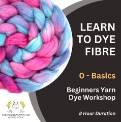 LEARN TO DYE FIBRE - Beginners Dye Workshop