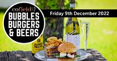 Bubbles, Burgers & Beers - Friday 9th December 2022
