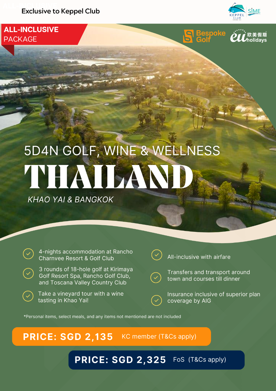 5D4N Khao Yai—An ALL-INCLUSIVE Thailand Golf, Wine & Wellness Escapade (Exclusive to Keppel & FoS!)