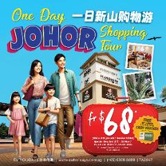  ONE DAY JOHOR SHOPPING TOUR      (Free Cash voucher )