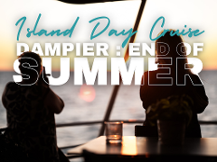 DAMPIER | SUMMER VIBES ISLAND DAY CRUISE