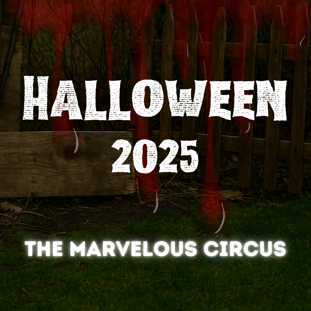The Marvelous Circus - Halloween - Friday 31st October