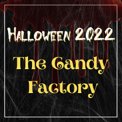 The Candy Factory - Halloween - Saturday 29 October