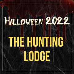 The Hunting Lodge - Halloween  - Saturday 29 October