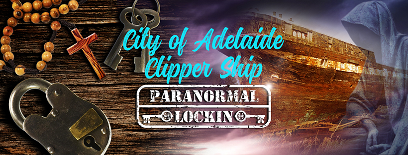 The "City of Adelaide Clipper Ship" Paranormal Lockin