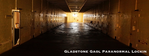 Gladstone Gaol Paranormal Lockin