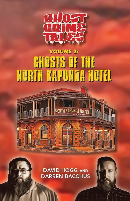 Ghost Crime Tales Volume 2 Ghosts of the North Kapunda Hotel (Shipping - Australia)