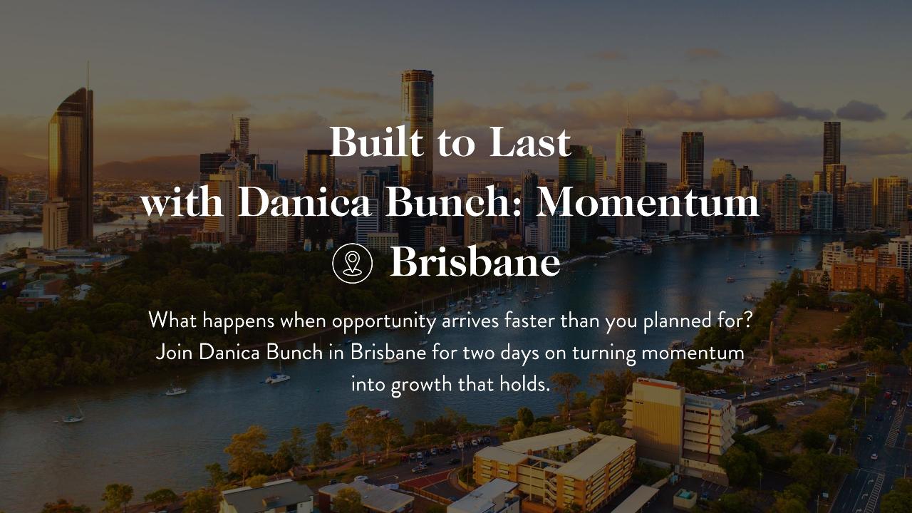 Built to Last with Danica Bunch: Momentum | Brisbane, June 2027