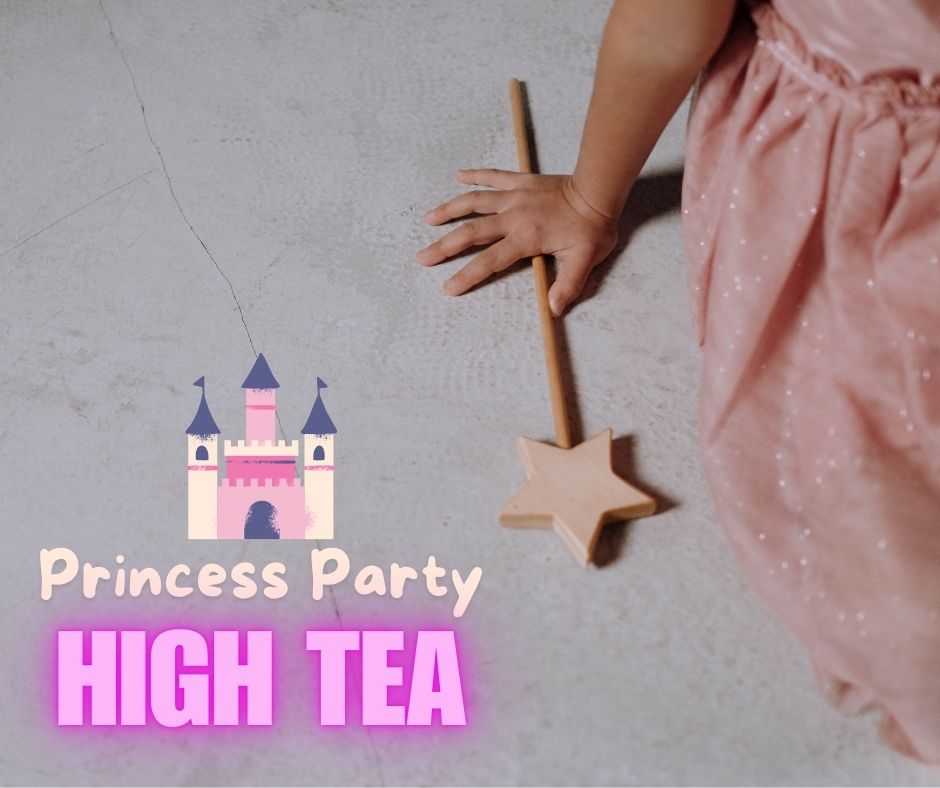 Tuesday 8th July & 23rd September - High Tea Princess Party