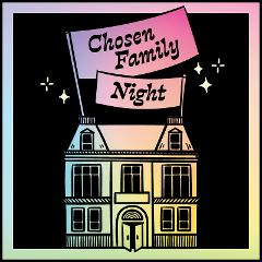 Chosen Family Night 2026