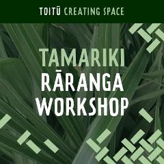 Toitū: Creating Space Rāranga Workshop (Ages 11 - 14)
