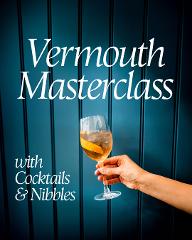 Vermouth Masterclass with Cocktails & Nibbles