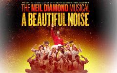 A Beautiful Noise – Neil Diamond Musical QPAC Matinee | 4th April 2027