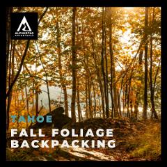 Backpacking: Fall Foliage - Tahoe National Forest