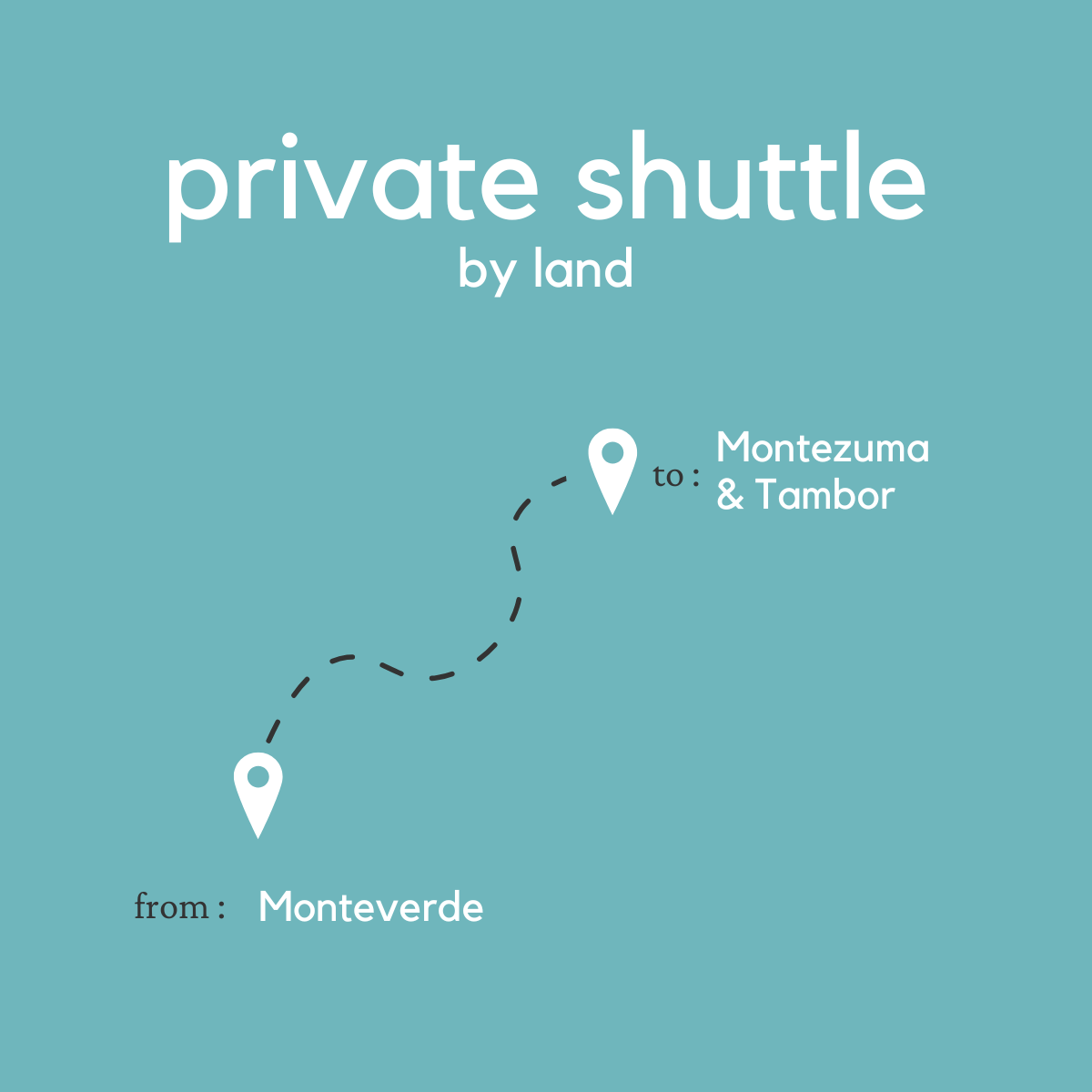 To Montezuma & Tambor From Monteverde (Santa Elena) (Private) (By Land)