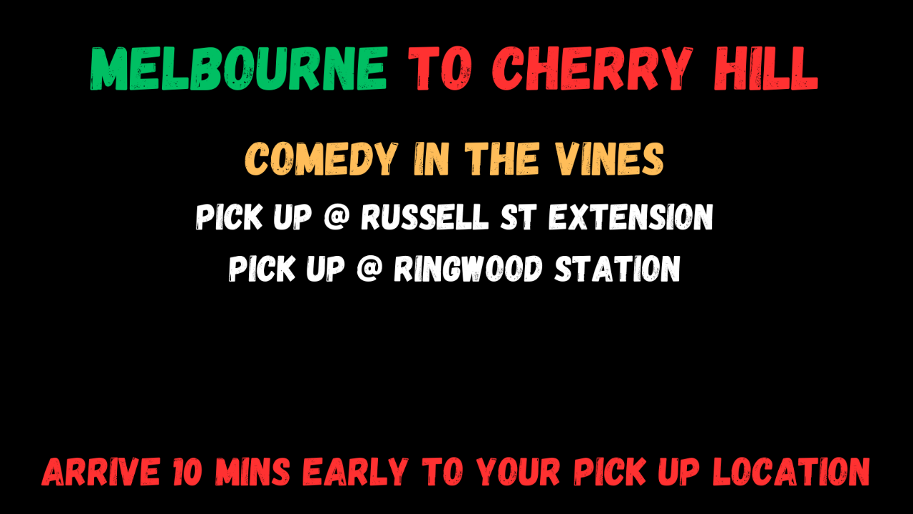 Comedy In the Vines - Coach Transfers - Melbourne & Ringwood to Cherry Hill