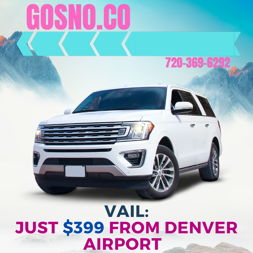 Denver Airport to Vail  $399 one way - up to 6 passengers