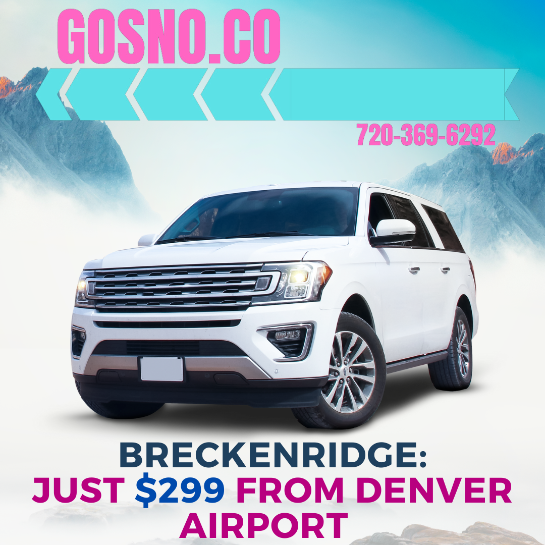 Denver Airport to Breckenridge $299 one way - up to 6 passengers