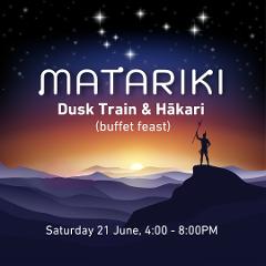 Matariki dusk train & hākari (buffet feast)