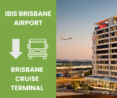 11:30AM SHUTTLE - IBIS BRISBANE AIRPORT to BRISBANE CRUISE TERMINAL