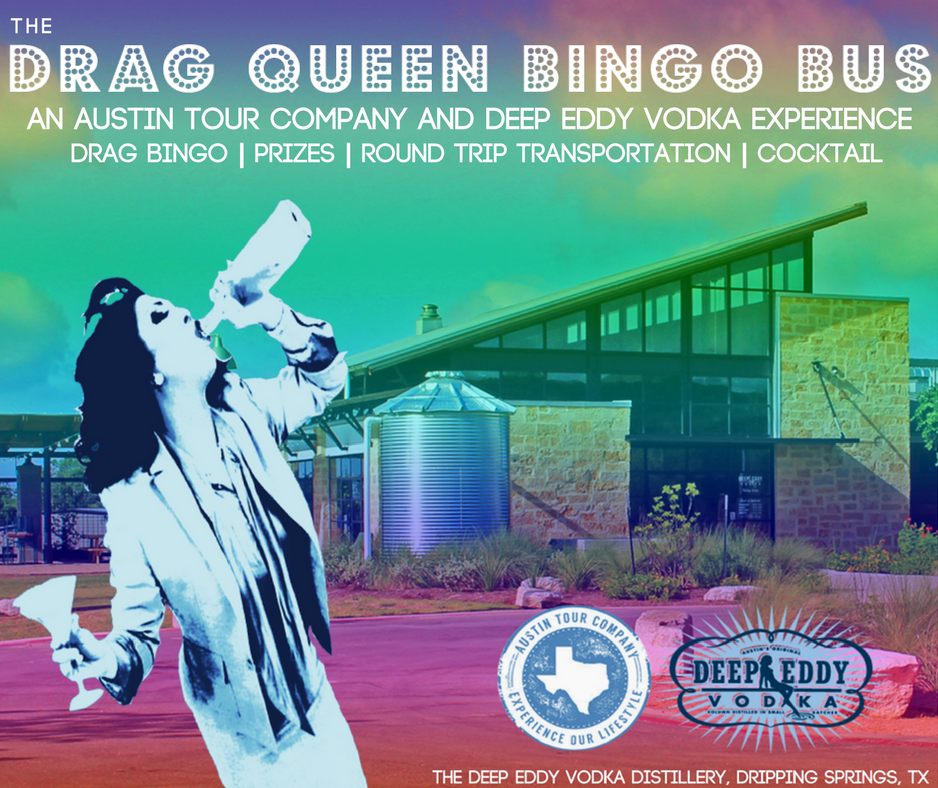 DEEP EDDY DRAG BINGO BUS!