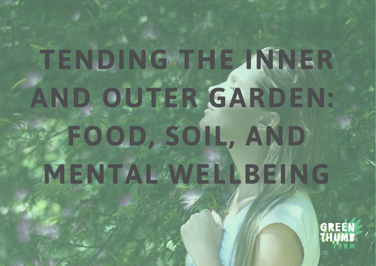 Tending the Inner and Outer Garden: Food, Soil, and Mental Wellbeing
