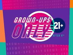 4/30/26: Grown-Ups Only
