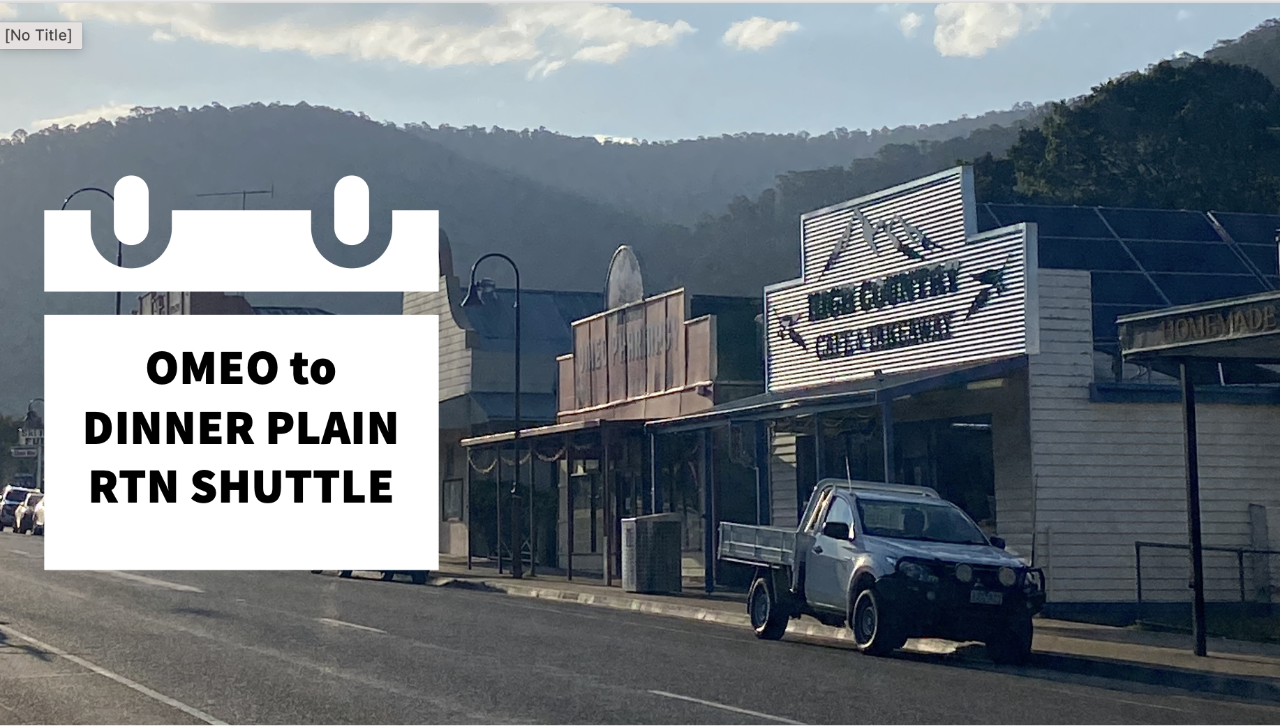 Omeo to Dinner Plain transfer