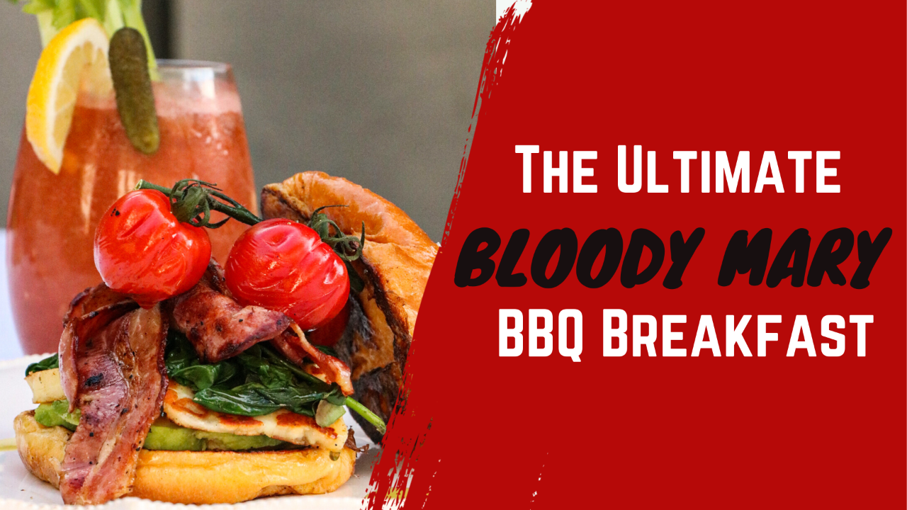  The "Bloody Mary" BBQ Breakfast  
