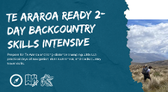Te Araroa Ready 2-Day Backcountry Skills Intensive