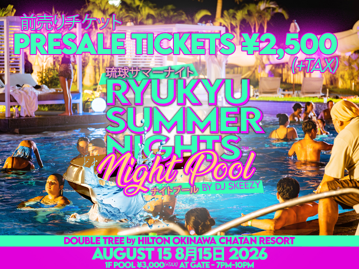 8/15 琉球サマーナイト Ryukyu Summer Nights - Night Pool