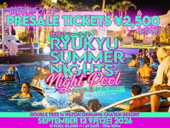 9/12 琉球サマーナイト Ryukyu Summer Nights - Night Pool