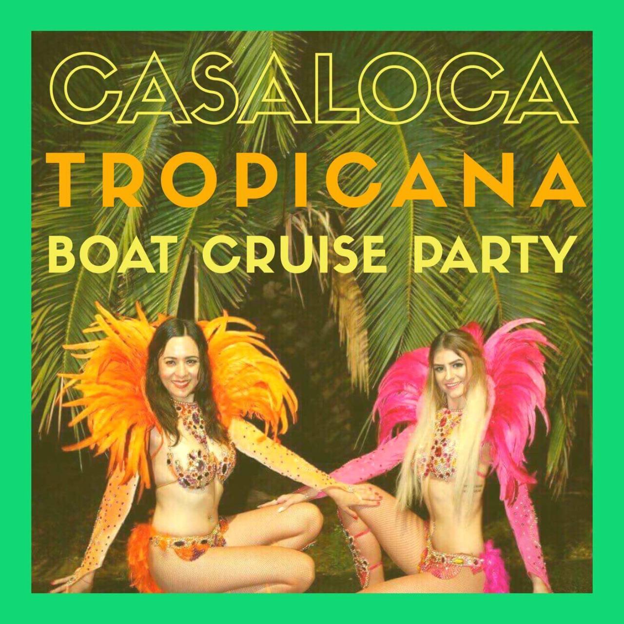 Casaloca Tropicana Boat Cruise Party