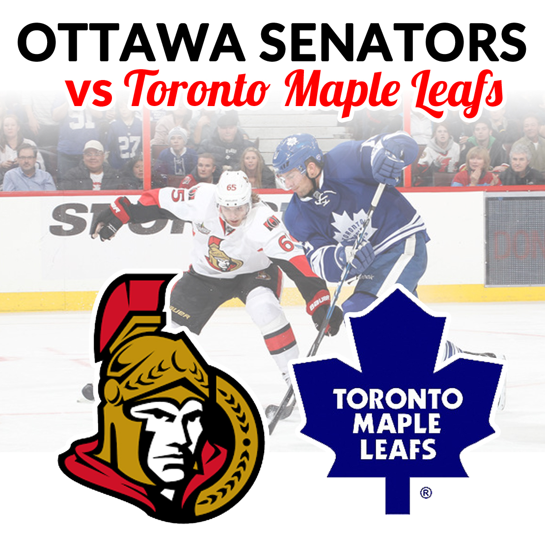 Ottawa Senators vs Toronto Maple Leafs Maple Leaf Tours Reservations