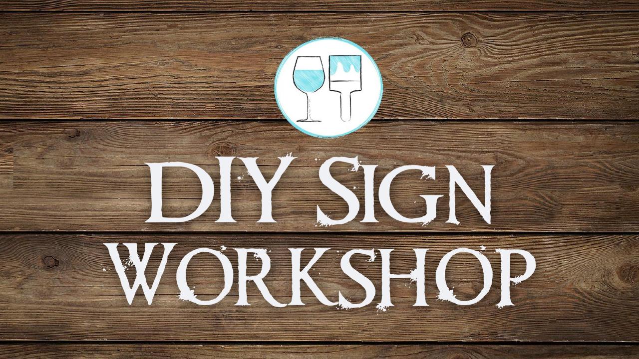 DIY Wood Sign Workshop - Thursday, February 7 from 6pm-9pm (SOLD OUT)