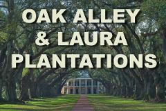 Double Plantation Combo: Oak Alley AND Laura