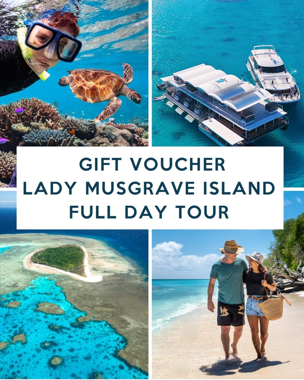 GIFT VOUCHER - FULL DAY TOUR TO LADY MUSGRAVE ISLAND