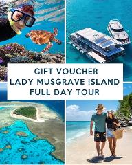 GIFT VOUCHER - FULL DAY TOUR TO LADY MUSGRAVE ISLAND