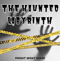 The Haunted Labyrinth - 25th Oct & 1st Nov
