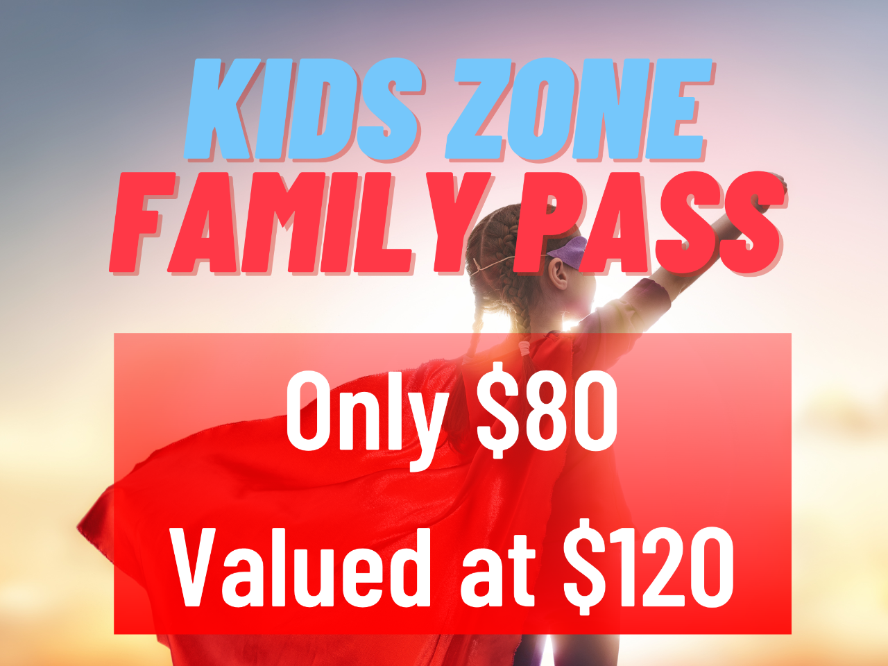 KIDS ZONE FAMILY PASS - PAY $80 & RECEIVE $120 - Use Promocode (KIDSCLUB) to apply discount