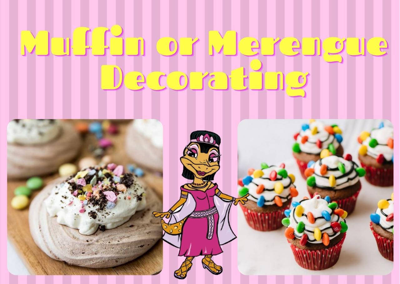 Cleo's Kitchen: Muffin or Meringue Decorating ($) - Location: Activities Hub