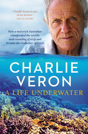 A Life Underwater - Charlie Veron Guest Speaker