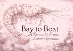 Valentine's Day Bay to Boat Dining - A Prawn Lovers Experience