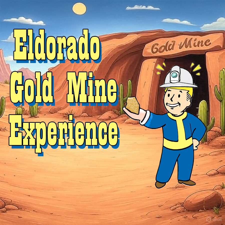 Eldorado Gold Mine Experience