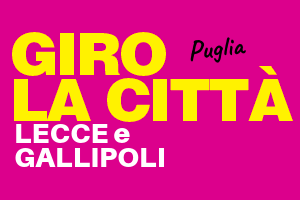 GIRO LA CITTA' PUGLIA #LECCEeGALLIPOLI Tra mare e terra #SCUOLE (classi fino a 25 pax)