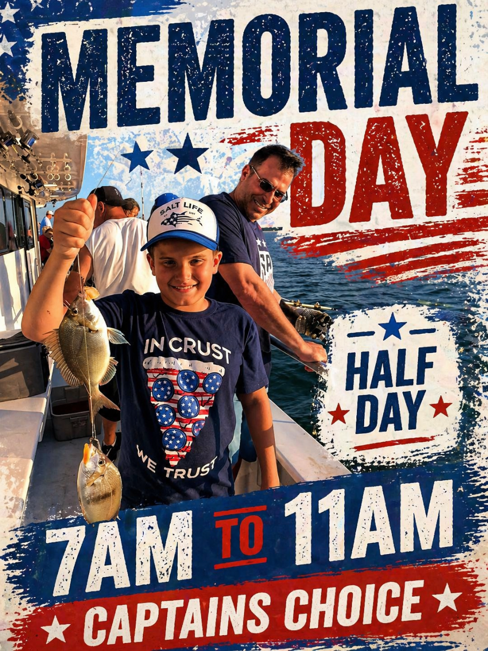 MEMORIAL DAY 7 AM to 11 AM HALF-DAY CAPTAIN'S CHOICE 